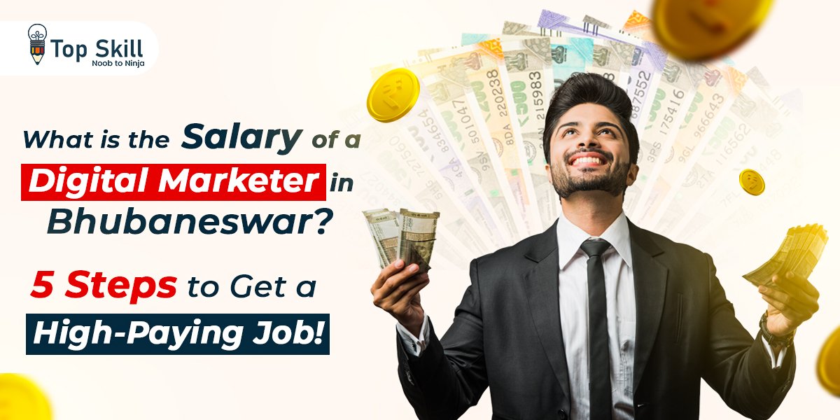 What is the salary of a digital marketer in Bhubaneswar? 5 Steps to Get a High-Paying Job!