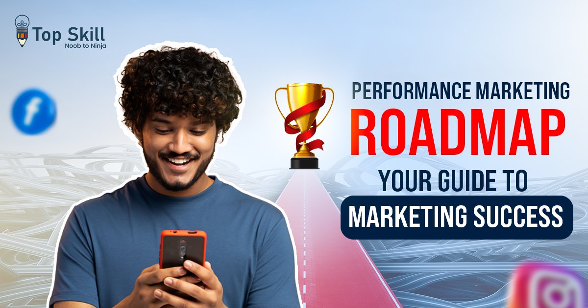 Performance Marketing Roadmap: Your Guide to Marketing Success