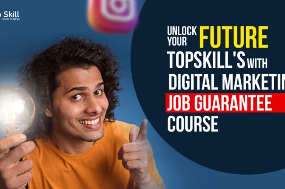 Unlock Your Future with Topskill’s Digital Marketing Course: Job Guarantee in Bhubaneswar